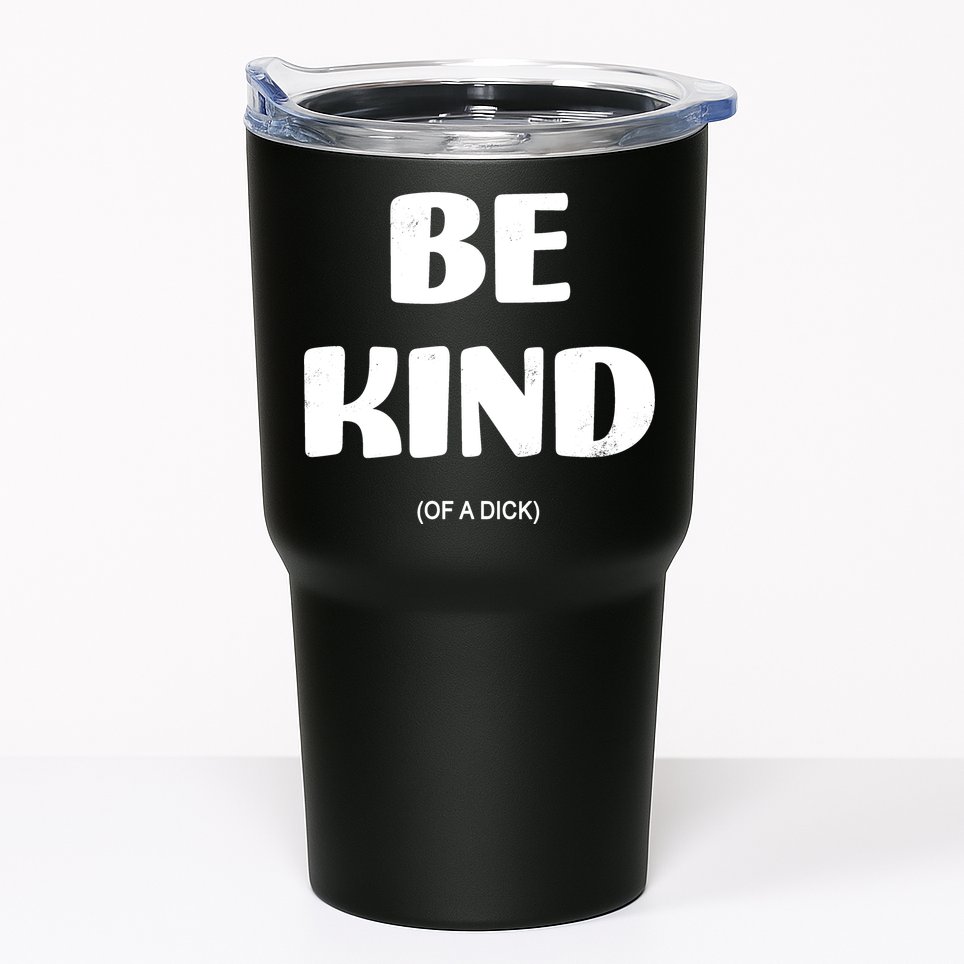 Be Kind Of A Dick Vintage Tumbler