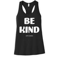 Be Kind Of A Dick Vintage Women's Racerback Tank