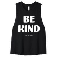 Be Kind Of A Dick Vintage Women's Racerback Cropped Tank