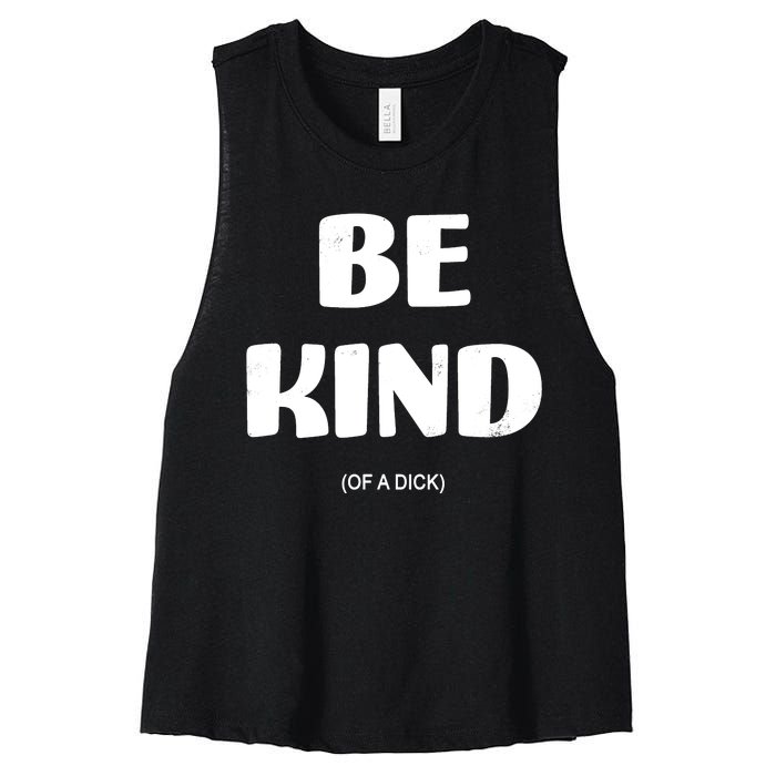 Be Kind Of A Dick Vintage Women's Racerback Cropped Tank