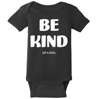 Be Kind Of A Dick Vintage Baby Bodysuit