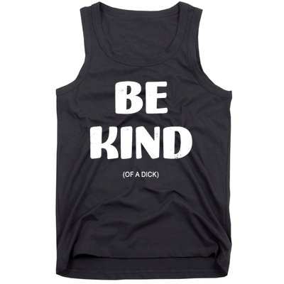 Be Kind Of A Dick Vintage Tank Top