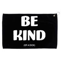 Be Kind Of A Dick Vintage Grommeted Golf Towel