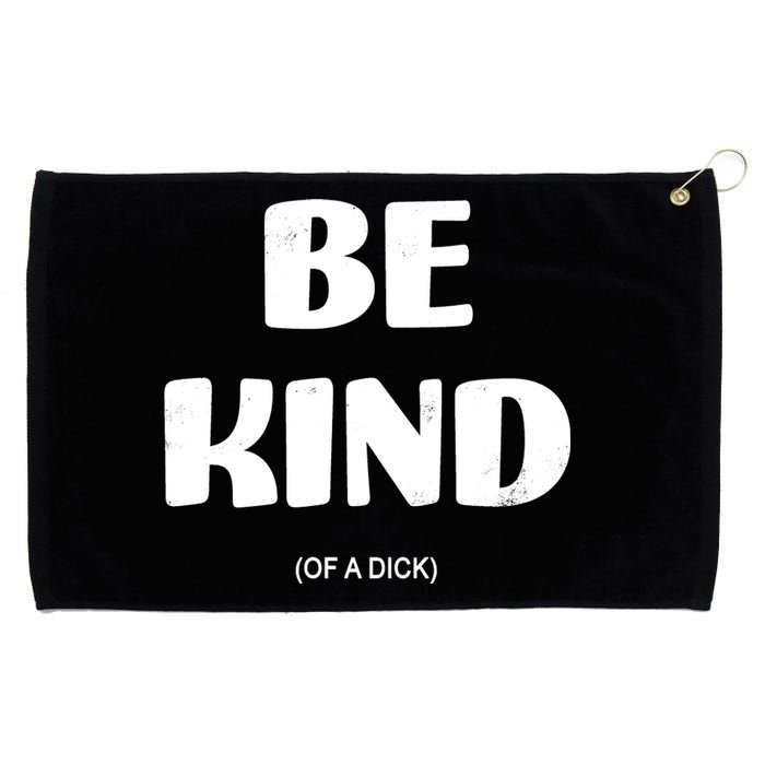 Be Kind Of A Dick Vintage Grommeted Golf Towel