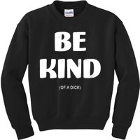 Be Kind Of A Dick Vintage Kids Sweatshirt