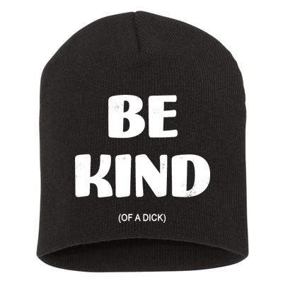 Be Kind Of A Dick Vintage Short Acrylic Beanie