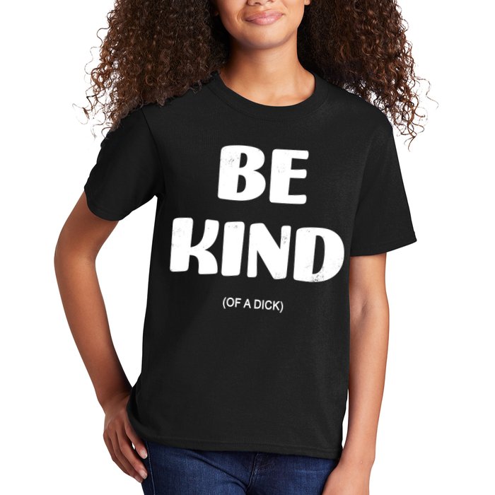Be Kind Of A Dick Vintage Kids T-Shirt