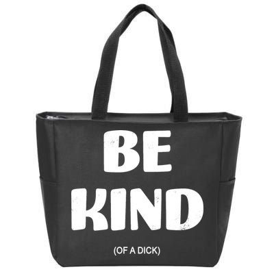 Be Kind Of A Dick Vintage Zip Tote Bag