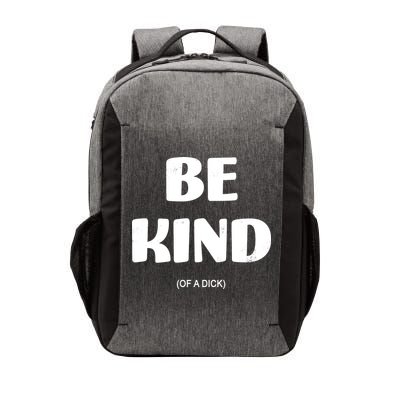 Be Kind Of A Dick Vintage Vector Backpack
