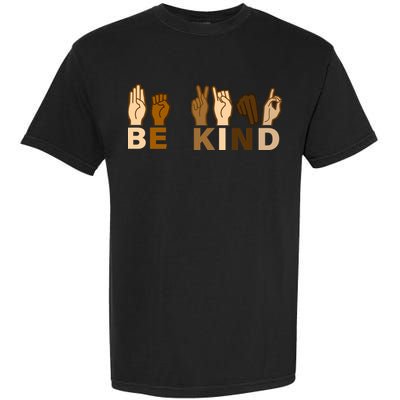 Be Kind Sign Language Garment-Dyed Heavyweight T-Shirt