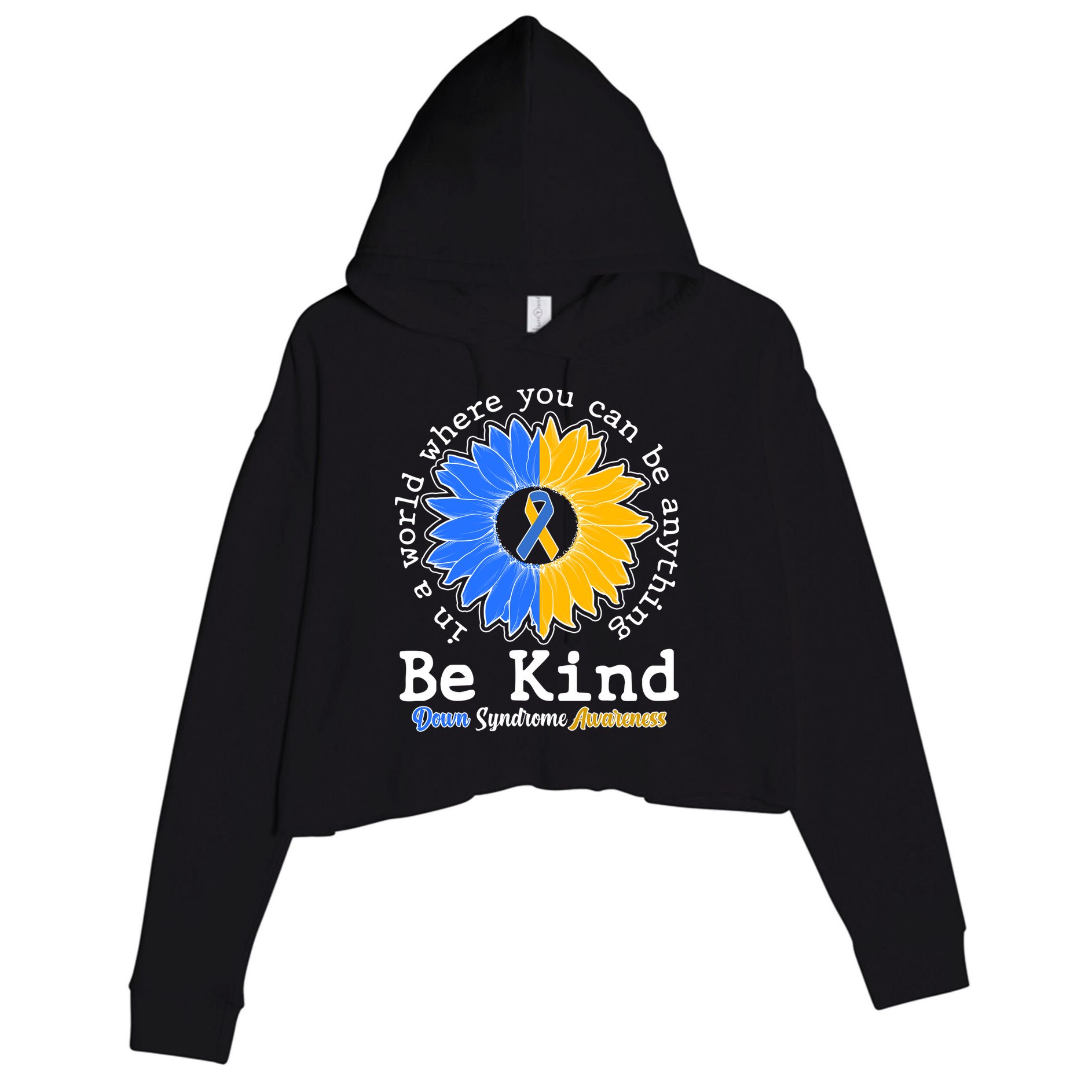 Be Kind Sunflower Ribbon Down Syndrome Awareness Crop Fleece Hoodie