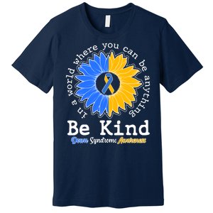 Be Kind Sunflower Ribbon Down Syndrome Awareness Premium T-Shirt