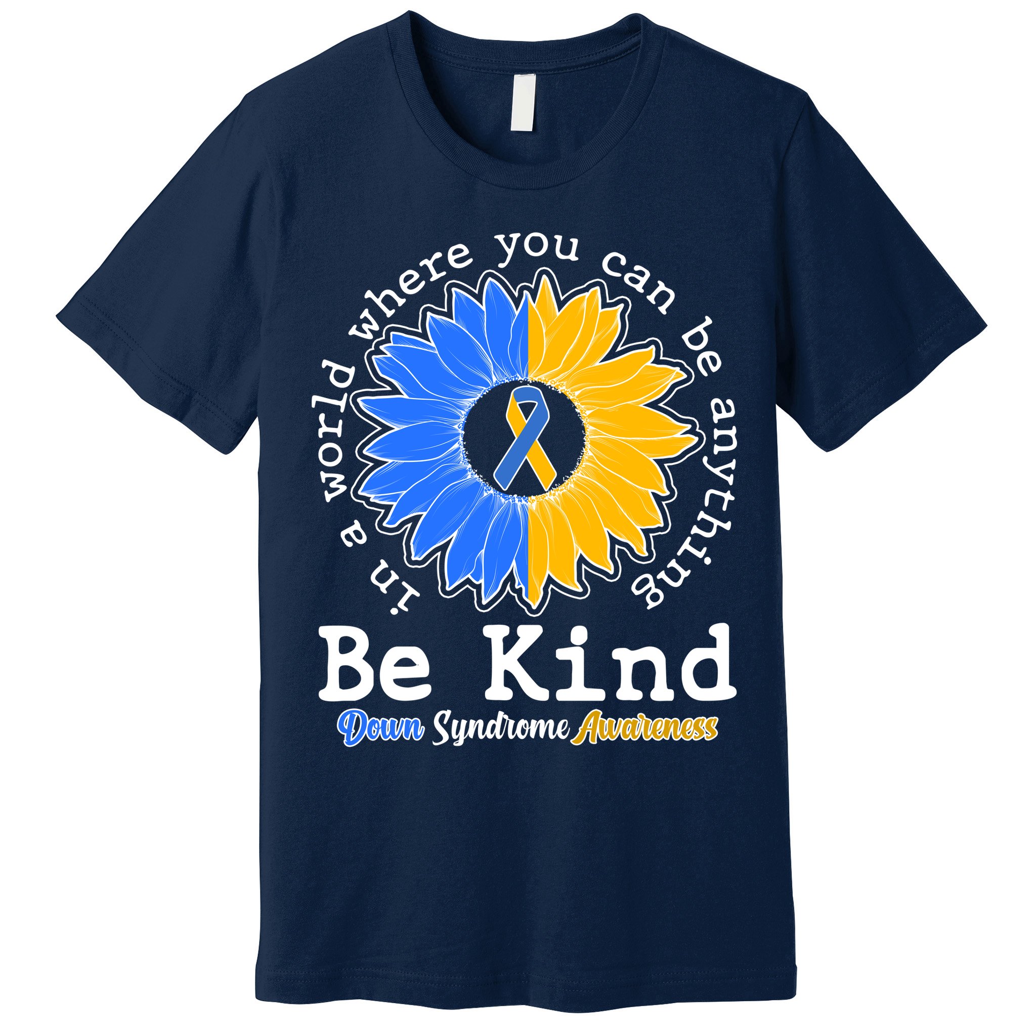 Be Kind Sunflower Ribbon Down Syndrome Awareness Premium T-Shirt