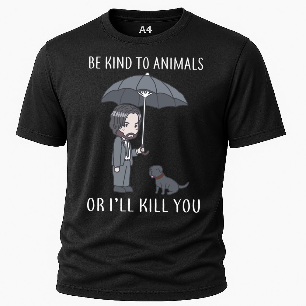 Be Kind To Animals Or I'll Kill You Performance Shirt