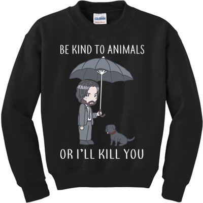 Be Kind To Animals Or I'll Kill You Kids Sweatshirt
