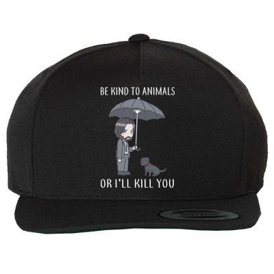 Be Kind To Animals Or I'll Kill You Wool Snapback Cap