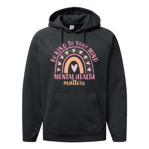 Be Kind To Your Mind Mental Health Matters Patten Rainbow Performance Fleece Hoodie