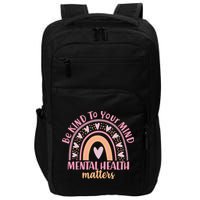 Be Kind To Your Mind Mental Health Matters Patten Rainbow Impact Tech Backpack