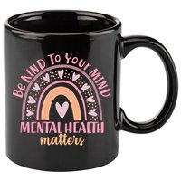 Be Kind To Your Mind Mental Health Matters Patten Rainbow 11oz C Handle Ceramic Mug
