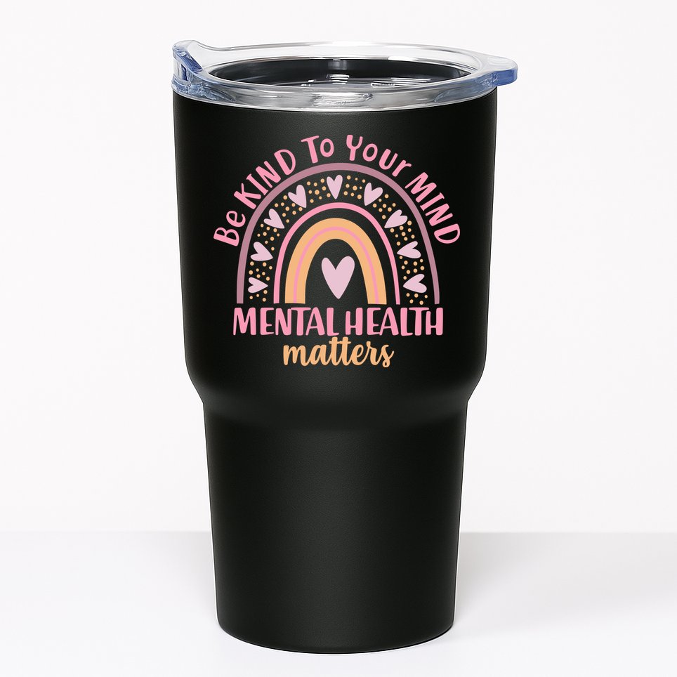 Be Kind To Your Mind Mental Health Matters Patten Rainbow Tumbler