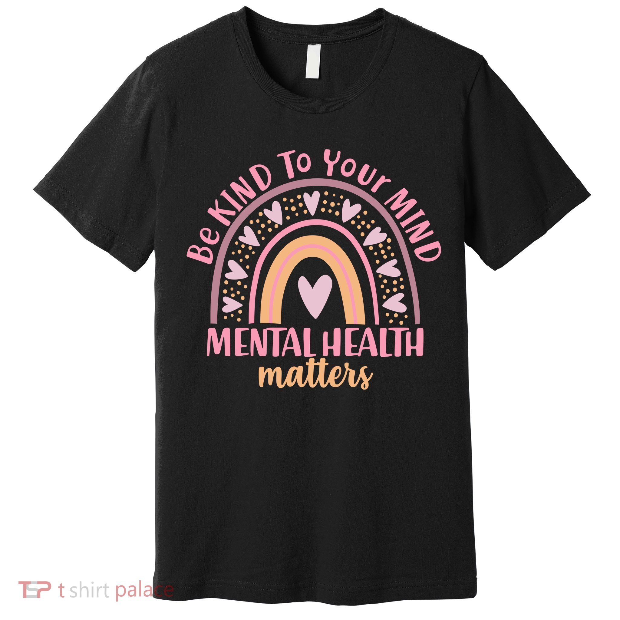 Be Kind To Your Mind Mental Health Matters Patten Rainbow Premium T-Shirt