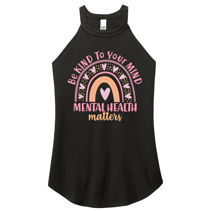Be Kind To Your Mind Mental Health Matters Patten Rainbow Women's Perfect Tri Rocker Tank