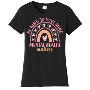 Be Kind To Your Mind Mental Health Matters Patten Rainbow Women's T-Shirt