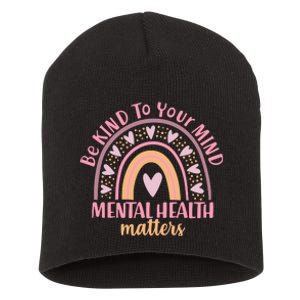 Be Kind To Your Mind Mental Health Matters Patten Rainbow Short Acrylic Beanie