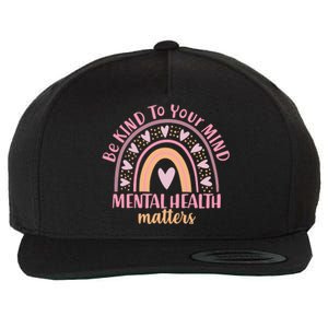 Be Kind To Your Mind Mental Health Matters Patten Rainbow Wool Snapback Cap