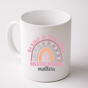 Be Kind To Your Mind Mental Health Matters Patten Rainbow Coffee Mug