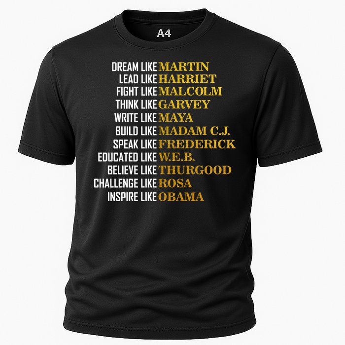 Be Like Inspiring Leaders Black History Cooling Performance Crew T-Shirt