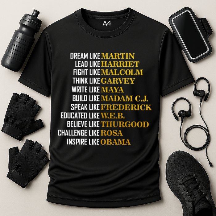 Be Like Inspiring Leaders Black History Cooling Performance Crew T-Shirt