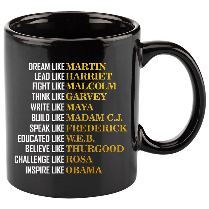 Be Like Inspiring Leaders Black History 11oz C Handle Ceramic Mug