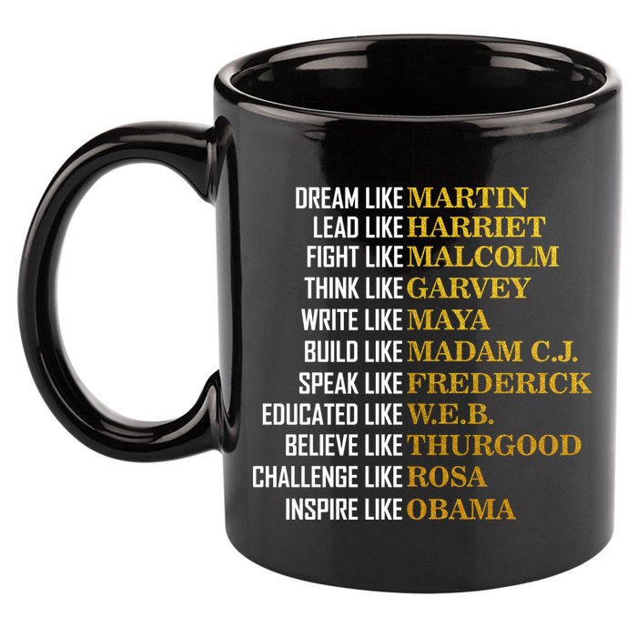 Be Like Inspiring Leaders Black History 11oz C Handle Ceramic Mug