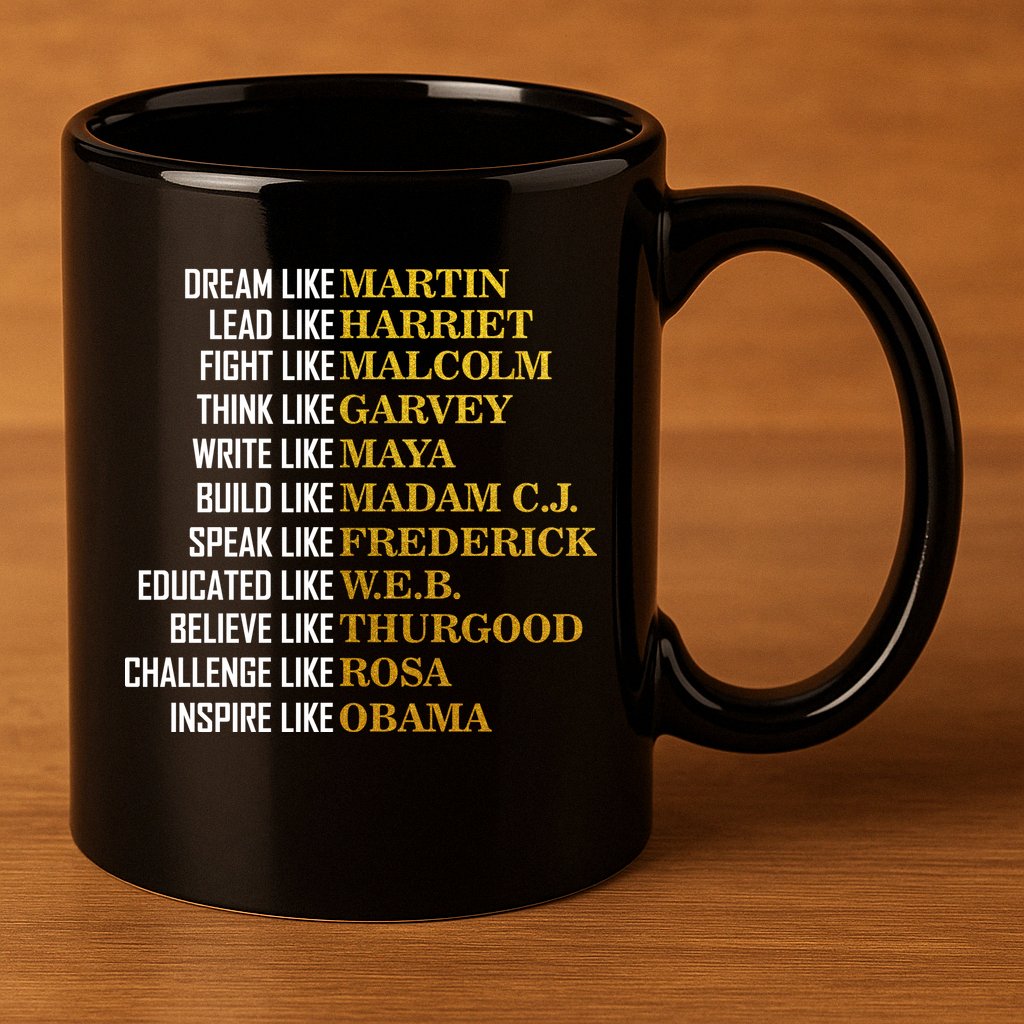 Be Like Inspiring Leaders Black History 11oz C Handle Ceramic Mug