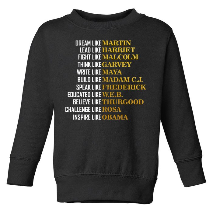 Be Like Inspiring Leaders Black History Toddler Sweatshirt