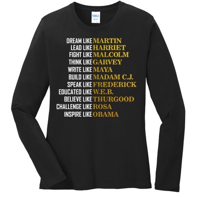 Be Like Inspiring Leaders Black History Ladies Long Sleeve Shirt