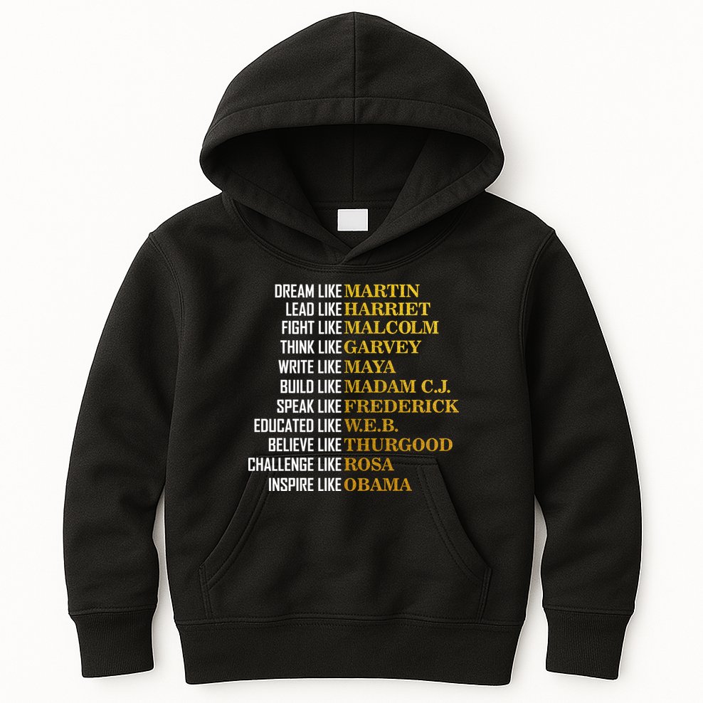 Be Like Inspiring Leaders Black History Kids Hoodie