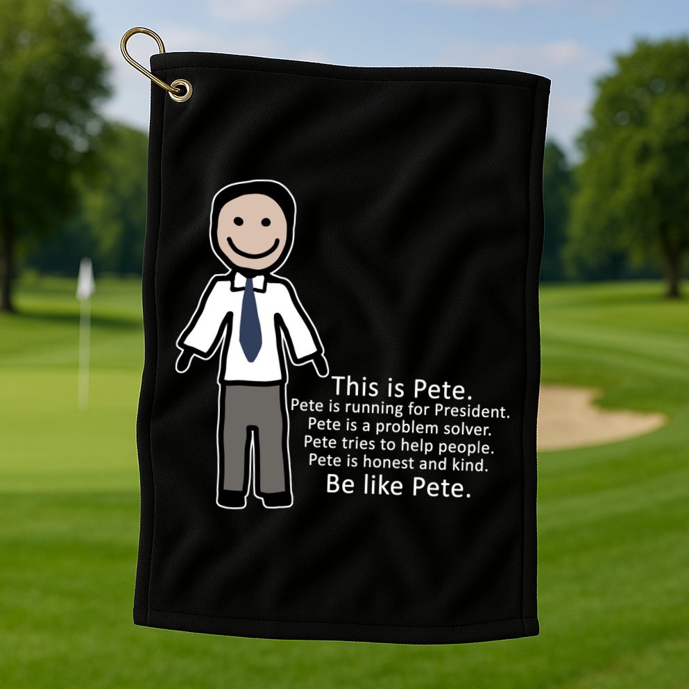 Be Like Pete Buttigieg Funny Golf Towel