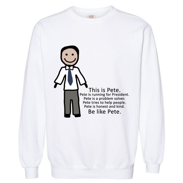 Be Like Pete Buttigieg Funny Garment-Dyed Sweatshirt