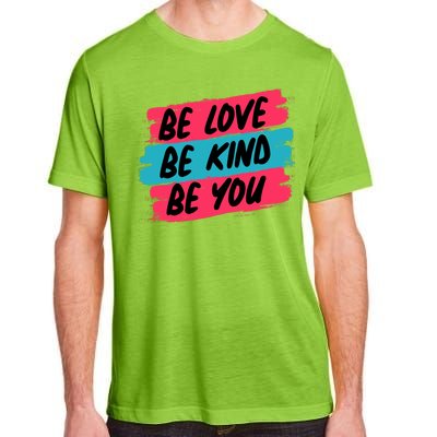 Be Love Be Kind Be You Adult ChromaSoft Performance T-Shirt