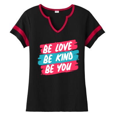 Be Love Be Kind Be You Ladies Halftime Notch Neck Tee