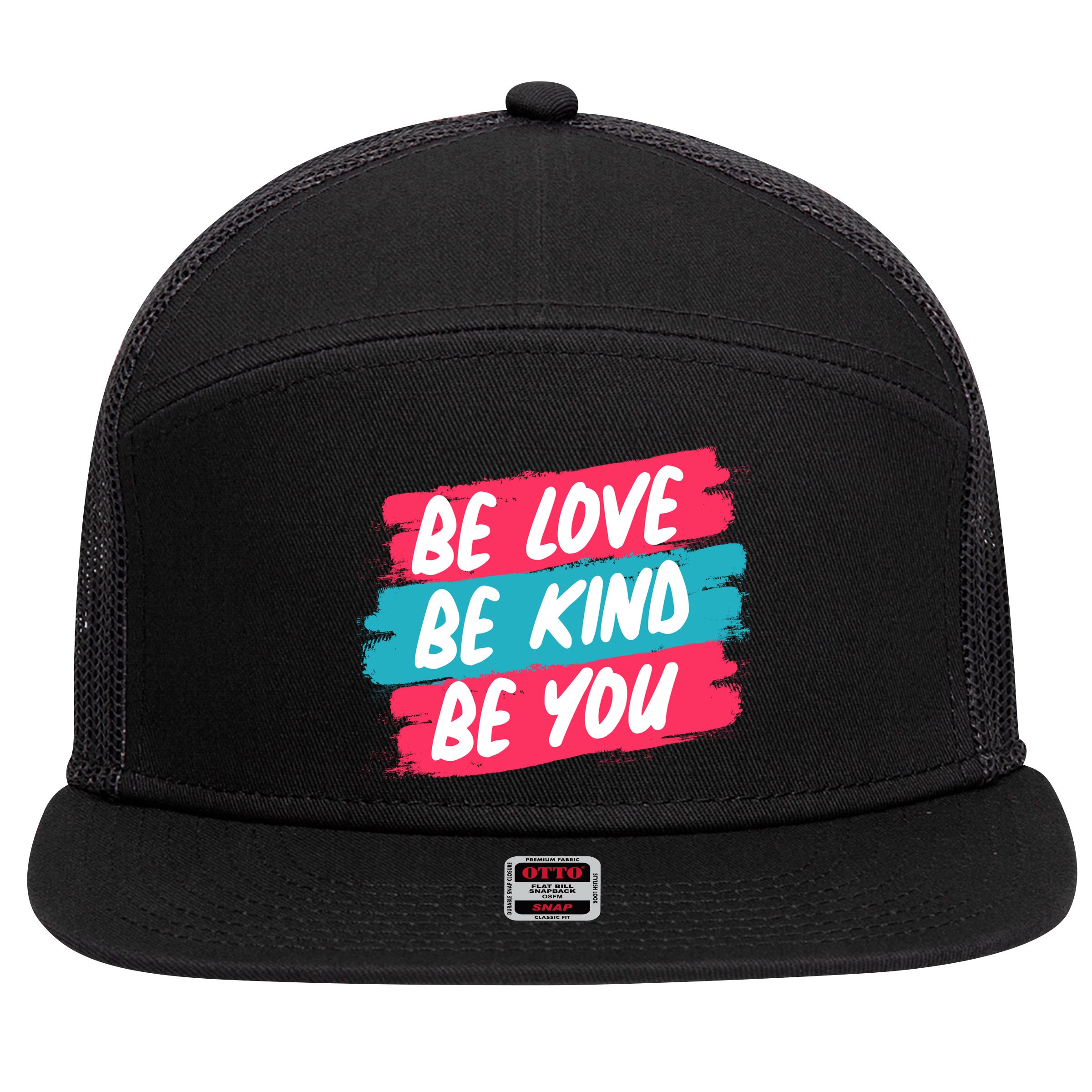 Be Love Be Kind Be You 7 Panel Mesh Trucker Snapback Hat