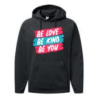 Be Love Be Kind Be You Performance Fleece Hoodie