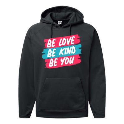 Be Love Be Kind Be You Performance Fleece Hoodie