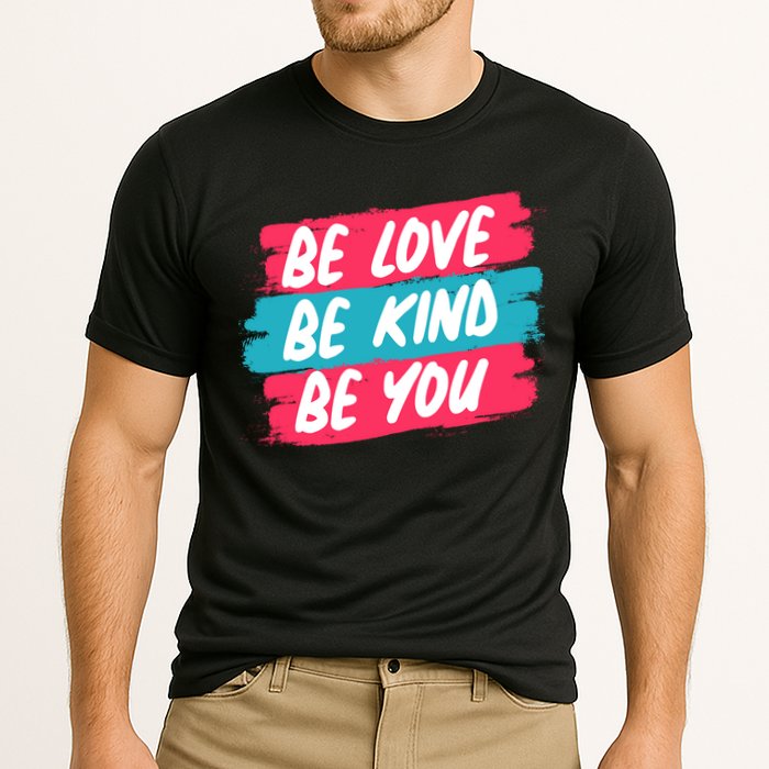 Be Love Be Kind Be You Cooling Performance Crew T-Shirt