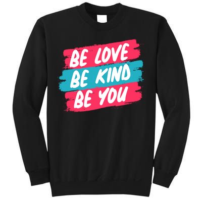 Be Love Be Kind Be You Sweatshirt