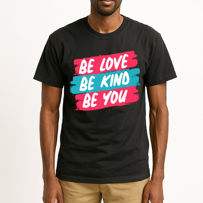 Be Love Be Kind Be You Tall T-Shirt
