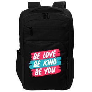 Be Love Be Kind Be You Impact Tech Backpack