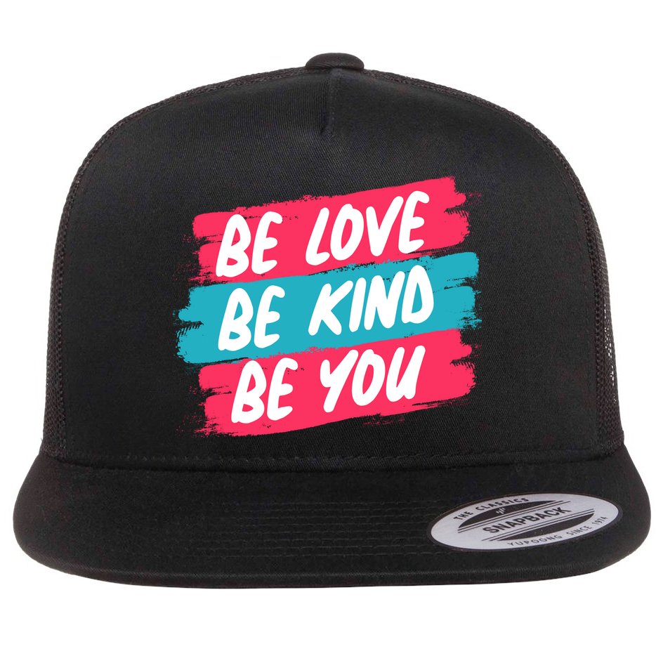 Be Love Be Kind Be You Flat Bill Trucker Hat